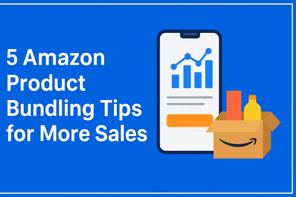 5 Amazon Product Bundling Tips for More Sales
